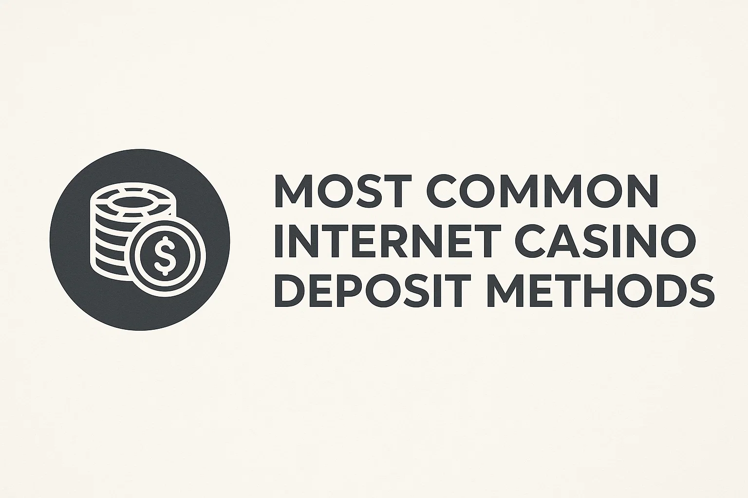 Most Common Internet Casino Deposit Methods